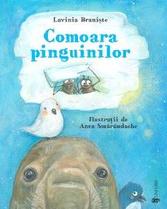 Comoara pinguinilor - Lavinia Braniste