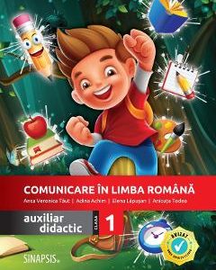 Comunicare in limba romana - Clasa 1 - Auxiliar didactic - Anca Veronica Taut