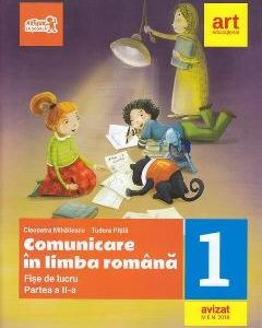 Comunicare in limba romana - Clasa 1. Partea 2 - Fise de lucru - Cleopatra Mihailescu