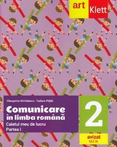 Comunicare in limba romana - Clasa 2 Partea 1 - Caietul meu de lucru - Cleopatra Mihailescu