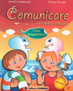 Comunicare in limba romana Clasa pregatitoare - Aurelia Arghirescu