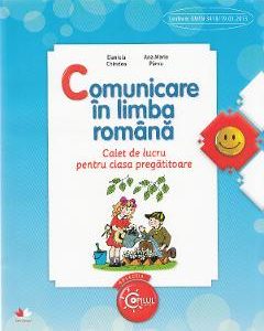 Comunicare in limba romana - Clasa pregatitoare - Caiet - Daniela Chindea