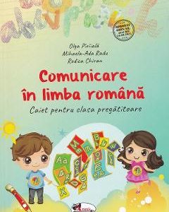 Comunicare in limba romana - Clasa pregatitoare - Caiet - Olga Piriiala
