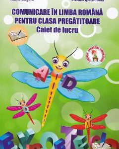 Comunicare in limba romana - Clasa pregatitoare - Caiet de lucru - Adina Grigore