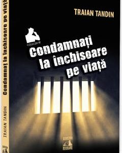 Condamnati la inchisoare pe viata - Traian Tandin