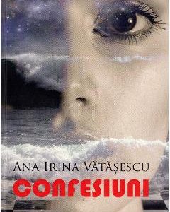 Confesiuni - Ana Irina Vatasescu