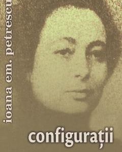 Configuratii - Ioana Em. Petrescu