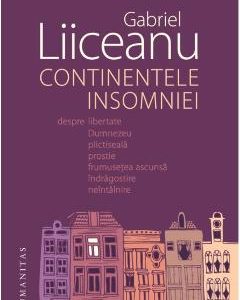 Continentele insomniei - Gabriel Liiceanu