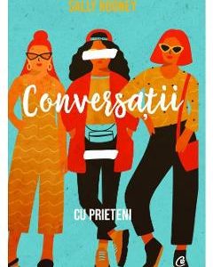 Conversatii cu prieteni - Sally Rooney