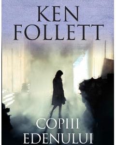 Copiii Edenului - Ken Follett