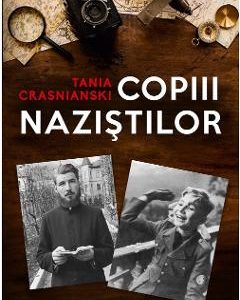 Copiii nazistilor - Tania Crasnianski