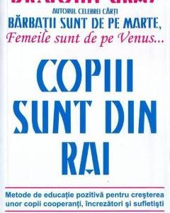 Copiii sunt din rai - John Gray