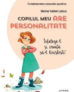 Copilul meu are personalitate - Marina Failliot-Laloux