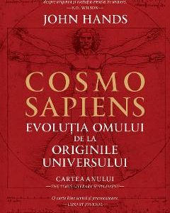 Cosmosapiens. Evolutia omului de la originile universului - John Hands