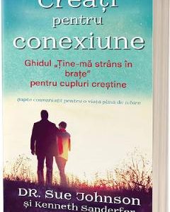 Creati pentru conexiune - Dr. Sue Johnson