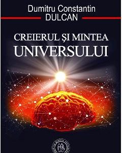 Creierul si Mintea Universului - Dumitru Constantin Dulcan