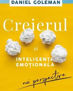 Creierul si inteligenta emotionala - Daniel Goleman