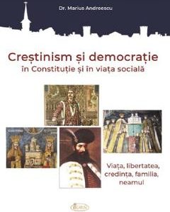 Crestinism si democratie in Constitutie si in viata sociala - Marius Andreescu