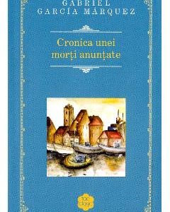 Cronica unei morti anuntate - Gabriel Garcia Marquez