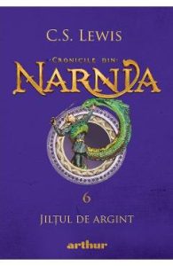 Cronicile din Narnia Vol.6: Jiltul de argint - C. S. Lewis, Carti Pentru Copii