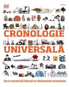 Cronologie universala. De la mamutii lanosi la razboaiele mondiale