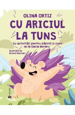 Cu ariciul la tuns - Olina Ortiz