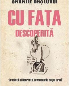Cu fata descoperita - Savatie Bastovoi