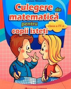Culegere de matematica pentru copii isteti - Clasa 4 - Rodica Dinescu