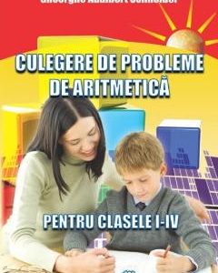 Culegere de probleme de aritmetica - Clasele 1-4 - Gheorghe Adalbert Schneider