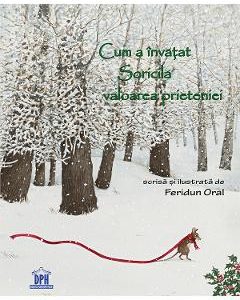 Cum a invatat soricila valoarea prieteniei - Feridun Oral