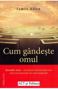 Cum gandeste omul Ed.2 - James Allen, Spiritualitate Ezoterism
