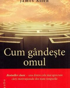 Cum gandeste omul Ed.2 - James Allen