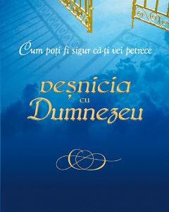 Cum poti fi sigur ca-ti vei petrece vesnicia cu Dumnezeu - Erwin W. Lutzer