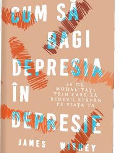 Cum sa bagi depresia in depresie - James Withey