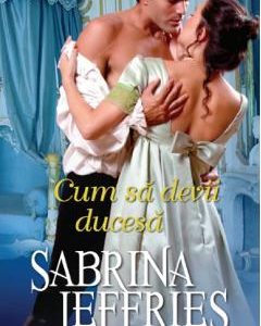 Cum sa devii ducesa - Sabrina Jeffries