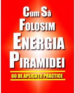 Cum sa folosim energia piramidei - Ramon Plana
