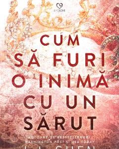 Cum sa furi o inima cu un sarut - L. J. Shen