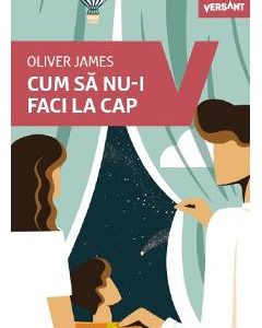 Cum sa nu-i faci la cap - Oliver James