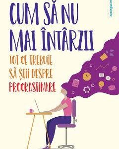 Cum sa nu intarzii - Jane B. Burka