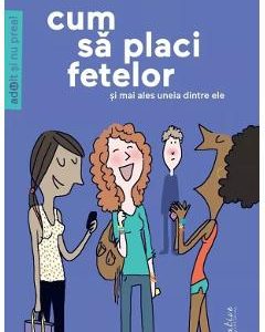 Cum sa placi fetelor - Stephane Clerget
