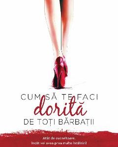 Cum sa te faci dorita de toti barbatii - Marie Forleo