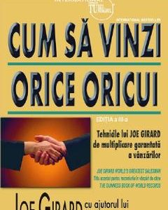 Cum sa vinzi orice oricui - Joe Girard
