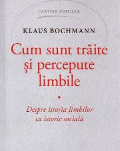Cum sunt traite si percepute limbile - Klaus Bochmann