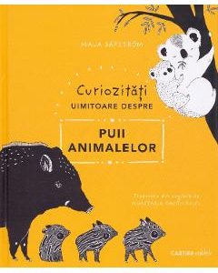 Curiozitati uimitoare despre puii animalelor - Maja Safstrom