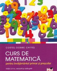 Curs de matematica pentru invatamantul primar si prescolar - Costel-Dobre Chites