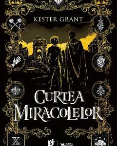 Curtea miracolelor - Kester Grant