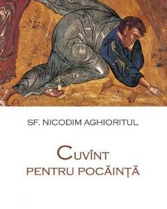 Cuvant pentru pocainta - Sf. Nicodim Aghioritul