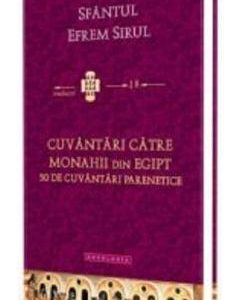 Cuvantari catre monahii din Egipt - Sfantul Efrem Sirul
