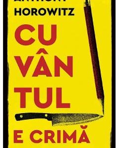 Cuvantul e crima - Anthony Horowitz