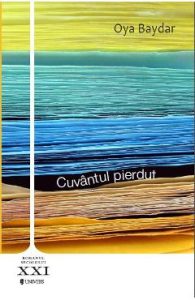 Cuvantul pierdut - Oya Baydar, Beletristica